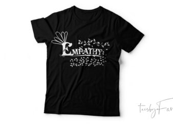 Empathy, Cool T shirt design for sale