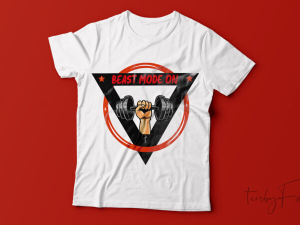 Beast mode on t shirt design