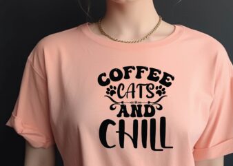 Coffee Cats and Chill t shirt vector file