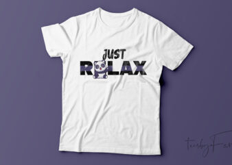 Just Relax funny T shirt design