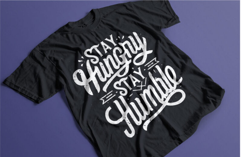 stay hungry stay humble tshirt design