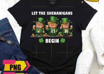 Three trump chibi let the shenanigans begin lucky clover trump st patrick's day irish design png shirt