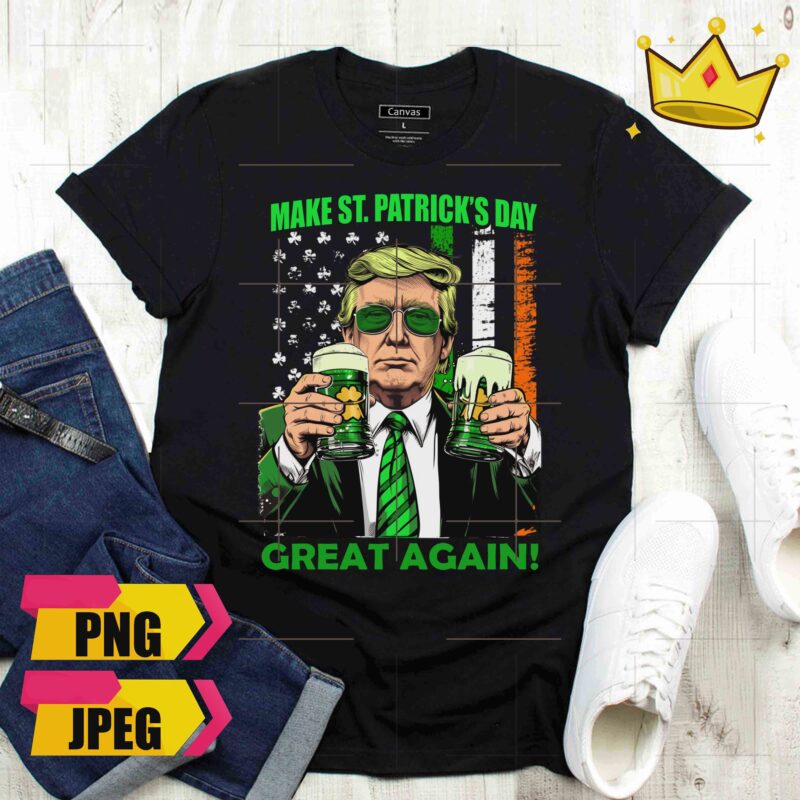 Trump Make St. Patrick’s Day Great Again America Irish Flag Drinking Beer Design PNG Shirt