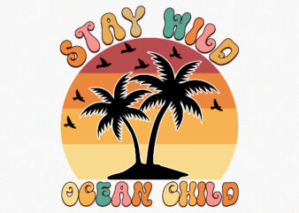 Stay Wild Ocean Child 2