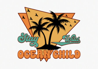 Stay Wild Ocean Child 3 t shirt template vector