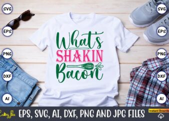 What’s Shakin Bacon,Kitchen Svg, Kitchen Svg Bundle, Kitchen Cut File, Baking Svg, Cooking Svg, Potholder Svg, Kitchen Quotes Svg, Kitchen S