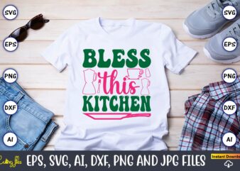 Bless This Kitchen,Kitchen Svg, Kitchen Svg Bundle, Kitchen Cut File, Baking Svg, Cooking Svg, Potholder Svg, Kitchen Quotes Svg, Kitchen Sv t shirt template