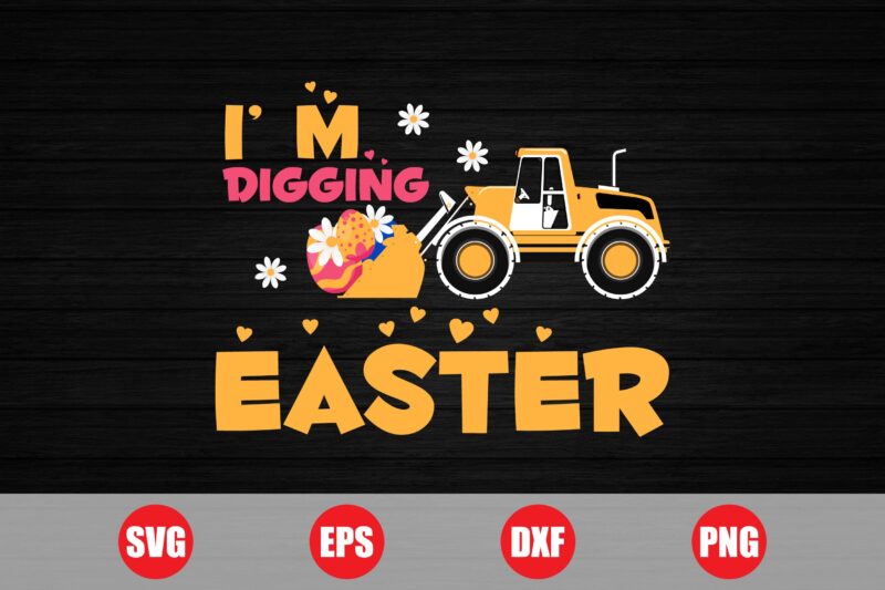 I’m digging easter funny design for sale, digging easter, easter, digging easter vector design, vector design for sale