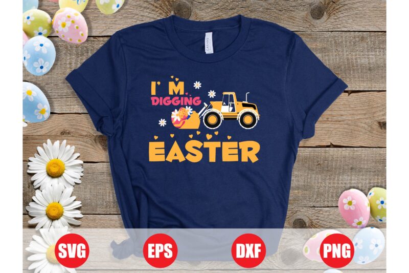 I’m digging easter funny design for sale, digging easter, easter, digging easter vector design, vector design for sale