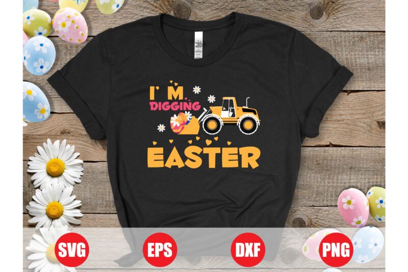 I’m digging easter funny design for sale, digging easter, easter, digging easter vector design, vector design for sale