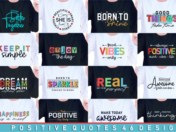 Positive vibes svg bundle, inspirational quotes sublimation png, motivational slogan sayings quote print t shirt design graphic vector