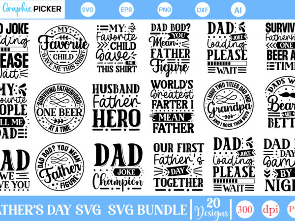 Father’s day svg bundle, father’s day svg bundle, father’s day svg designs, dad svg, father svg, papa svg, best dad ever svg, grandpa svg, g