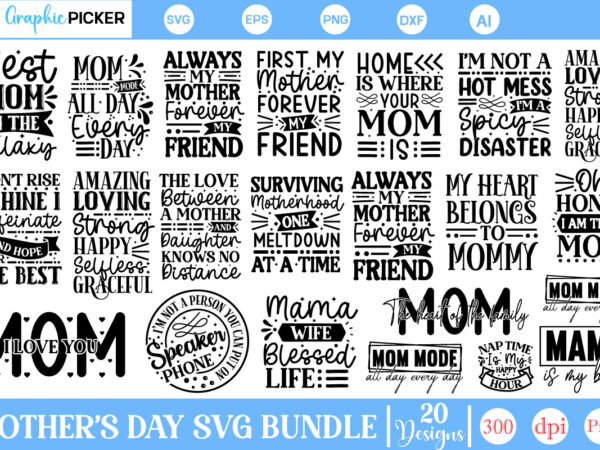 Mother’s day svg bundle, mother’s day svg bundle, mother’s day svg designs, mom life svg, mother’s day, mama svg, mommy and me svg, mum svg,