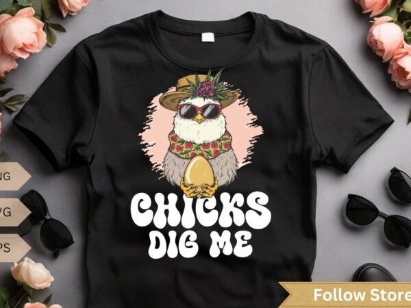 Chicks dig me easter toddler, happy easter funny t-shirt design vector, easter, men, boys, funny, chicks, toddler, tshirt, kids, dig, day