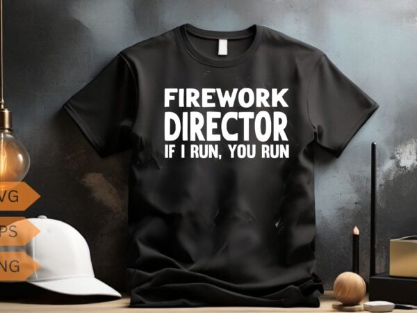 Firework technician if i run you run t-shirt design vector, firework technician, firework technician shirt, american firework technician