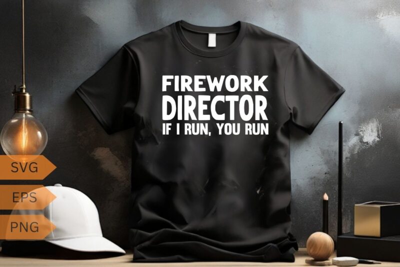 Firework technician if i run you run T-shirt design vector, Firework Technician, Firework Technician shirt, American Firework Technician