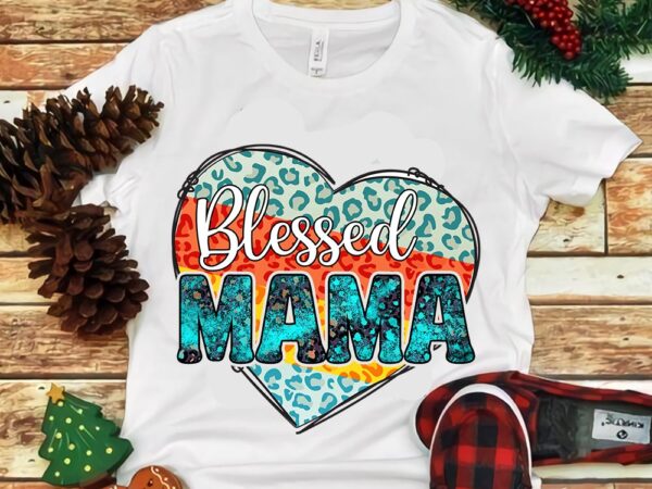 Blessed mama png t shirt template