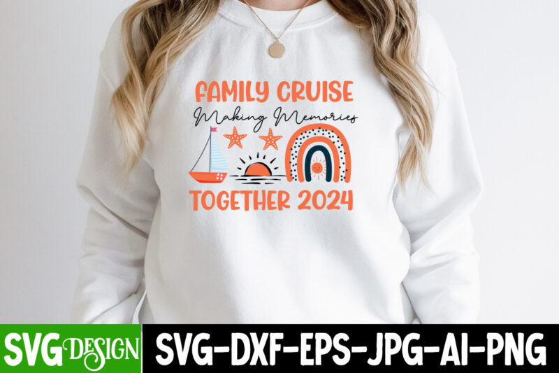 Family Cruise Making Memories Together 2024 T-Shirt Design, Family Cruise Making Memories Together 2024 SVG , Summer SVG Bundle,Beach SVG