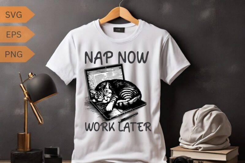 Nap now work later funny cat sleep on laptop T-shirt design vector