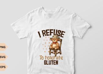 I Refuse To Tolerate Gluten Graphic T Shirt, funny teddy bear Retro Shirt, Funny Meme Tee, Vintage Style Relaxed Cotton Shirt, Gluten Shirt,