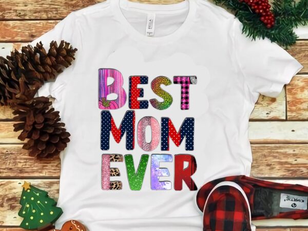 Best mom ever png t shirt template