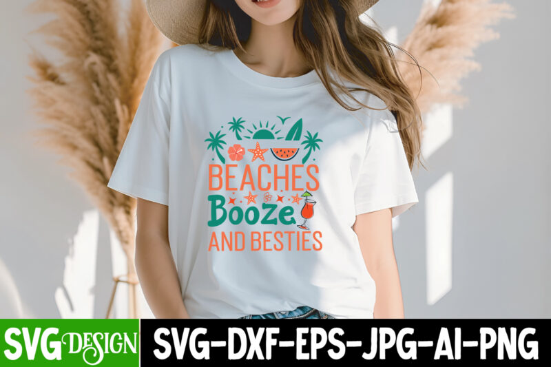 Beaches Booze And Besties T-Shirt Design, Beaches Booze And Besties SVG Design, Summer SVG Bundle,Beach SVG Bundle,Summer SVG bundle Quotes