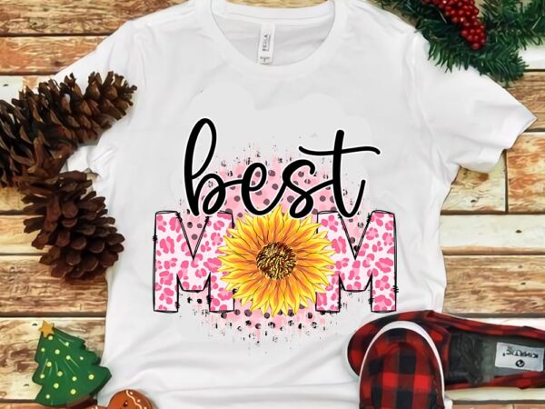 Best mom ever colorful png t shirt template