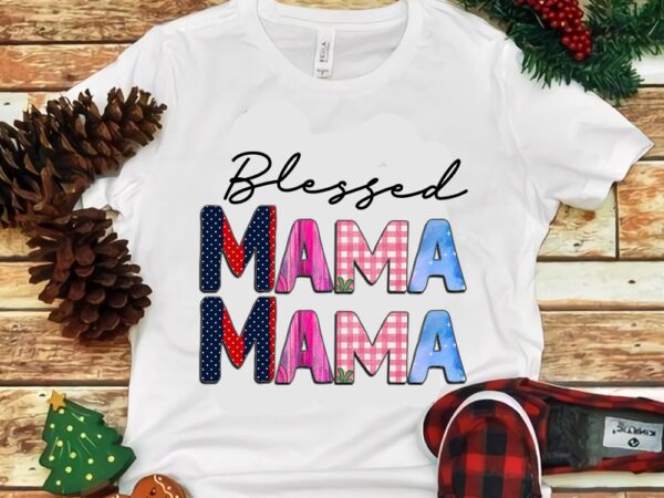 Blessed mama mama png t shirt template