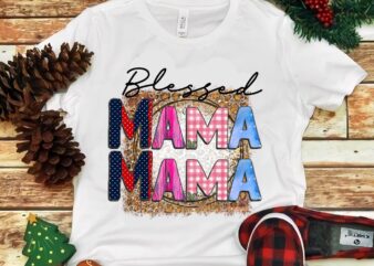 Blessed Mama Mama Png t shirt template