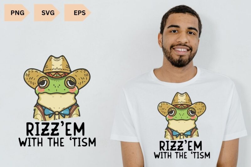 Rizz Em with The Tism funny T-shirt design vector, frog wear cowboy hat vector, delightful and charming vector, aesthetics, frog, cool frog,