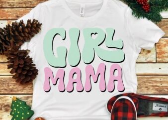 Girl Mama Mama Png t shirt design template