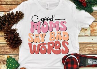 Good Moms Say Bad Words Png