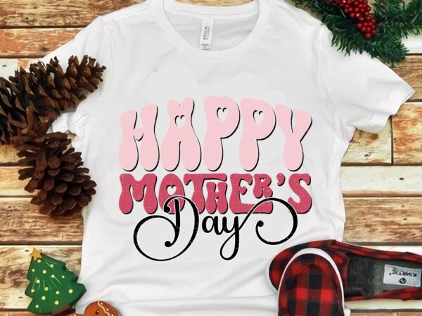 Happy mother’s day png graphic t shirt