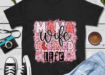 Mama Wife Blessed Life Png t shirt designs for sale
