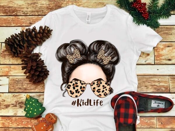 Mom life kid life png, momlife png , messy bun png t shirt designs for sale Mom life kid life png, momlife png , messy bun png t shirt designs for sale