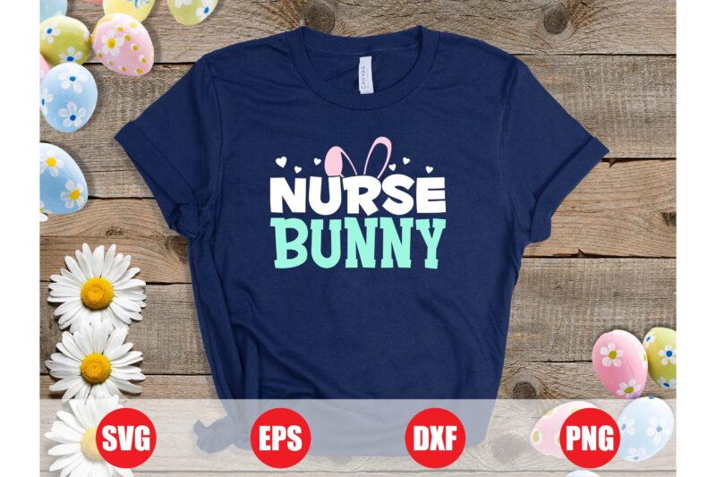 Nurse bunny T-shirt design, bunny T-shirt, Nurse svg, funny Nurse, bunny svg, easter svg, easter funny t-shirt design for sale