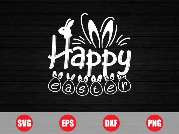 Happy easter t-shirt design for sale, easter t-shirt, easter funny shirt, svg, funny designs, retro, holiday svg, easter 2024 designs