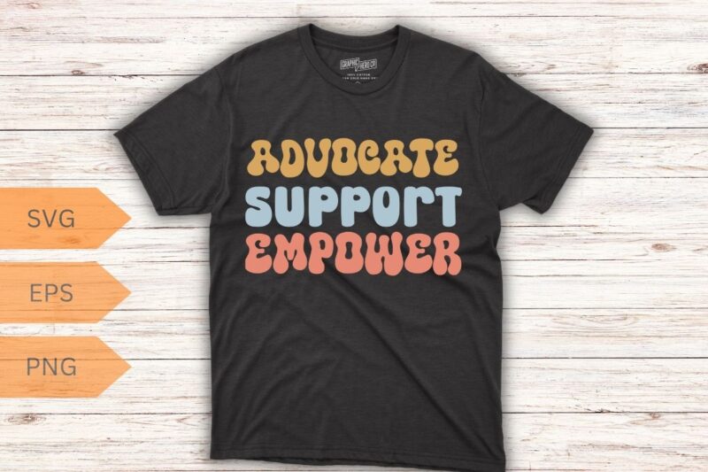 Advocate Support Empower Funny Social Worker Graduation MSW T-Shirt design vector, Advocate Support Empower shirt, Funny Social Worker, Grad