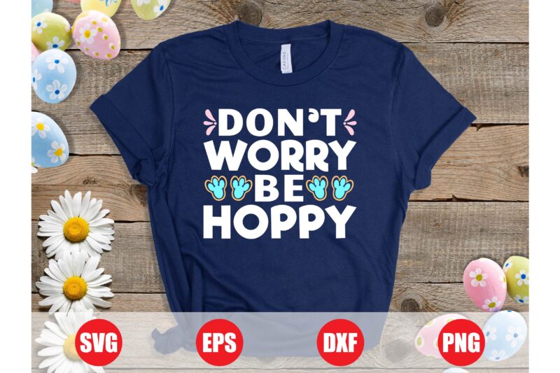 Don’t worry be hoppy t-shirt design, hoppy t-shirt, easter svg, funny hoppy t-shirt, easter design for sale, hoppy, easter 2024 best designs