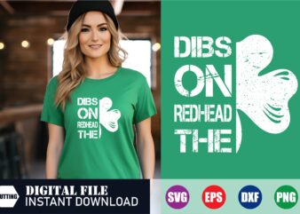 Dibs on redhead the st. patrick's day t-shirt design, dibs on the redhead, irish svg,dibs t shirt vector illustration, st. patrick's day