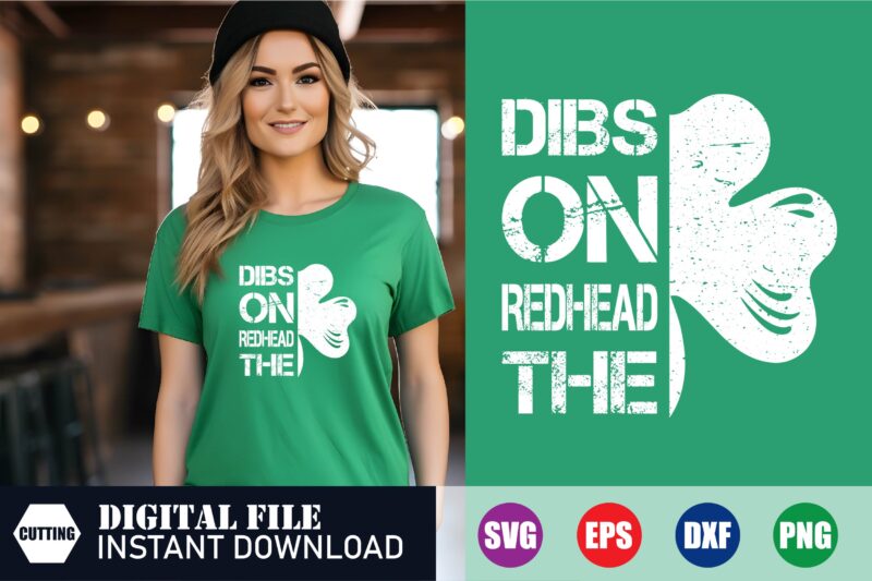 Dibs on redhead the St. Patrick’s day T-shirt Design, dibs on the redhead, irish svg,dibs t shirt vector illustration, st. patrick’s day
