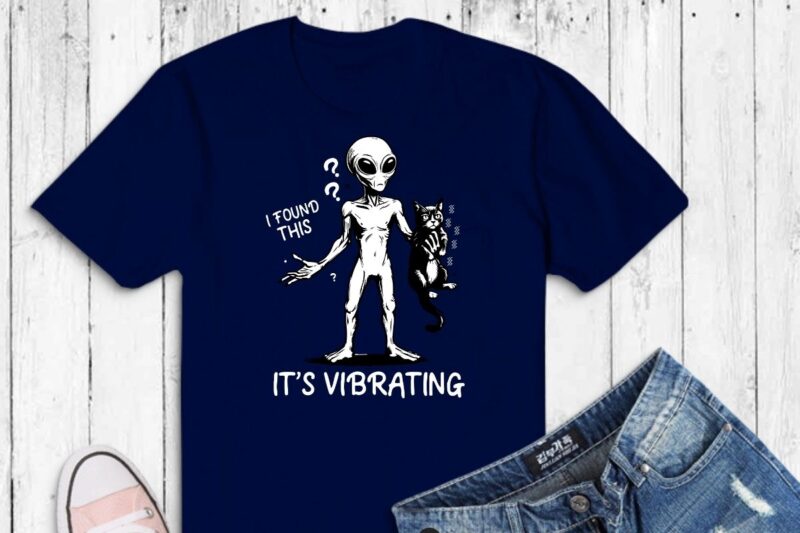 I found this it’s vibrating funny alien cat meme T-shirt design vector
