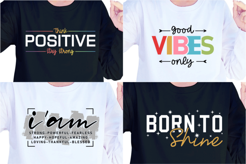 Positive Vibes SVG Bundle, Inspirational Quotes Sublimation PNG, Motivational Slogan Sayings Quote Print T shirt Design Graphic Vector