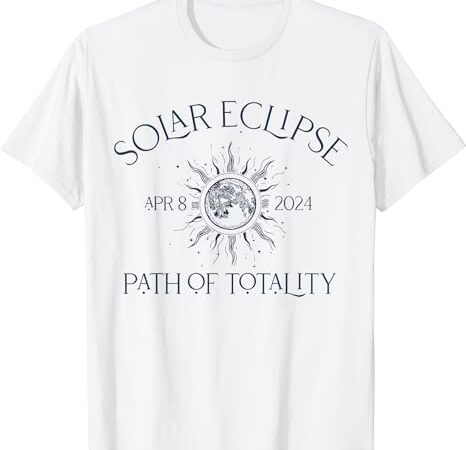 (2 sides) solar eclipse 2024 path of totality total solar t-shirt (2 sides) solar eclipse 2024 path of totality total solar t-shirt