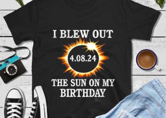 I Blew Out The Sun On My Birthday Png t shirt design for sale