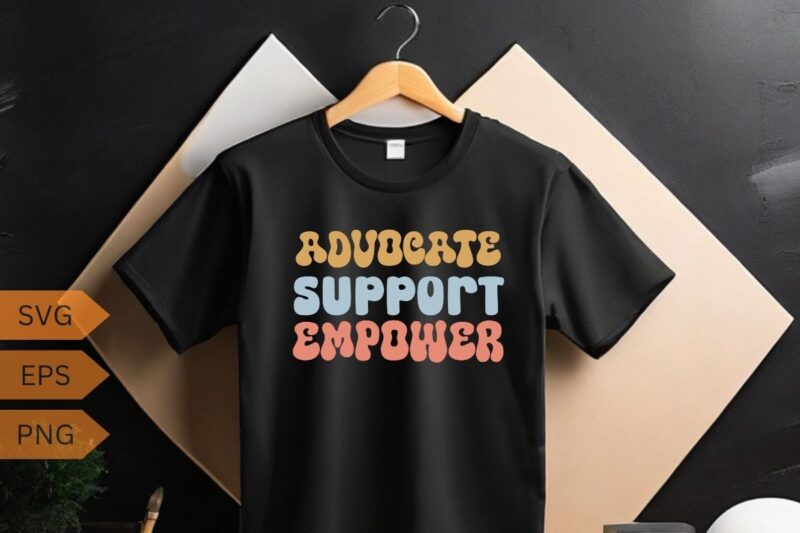 Advocate Support Empower Funny Social Worker Graduation MSW T-Shirt design vector, Advocate Support Empower shirt, Funny Social Worker, Grad