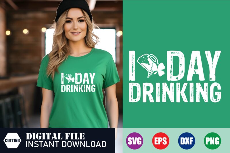 I love day drinking, drink svg, st. patrick’s day t-shirts, t-shirts, t-shirts women’s, shirts, womens tops, custom shirts, love svg, lucky