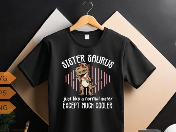 Sister saurus family dinosaur t-shirt design vector, sister saurus shirt, dinosaur family, t-rex shirt