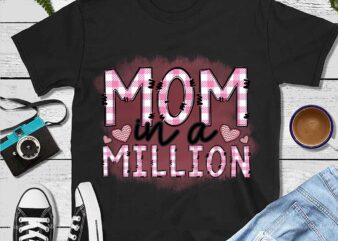 Mother’s Day Png, Mother Png, Mom In A Million Png