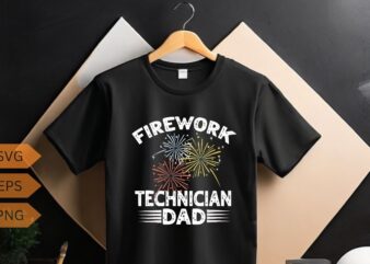 Firework technician daddy funny America Firefighter T-shirt design vector, Firework Technician, Firework Technician shirt, American Firework